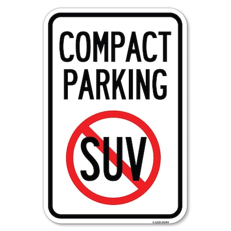 Signmission Compact Parking With No SUV Symbol Heavy-Gauge Aluminum Sign, 12" x 18", A-1218-24244 A-1218-24244